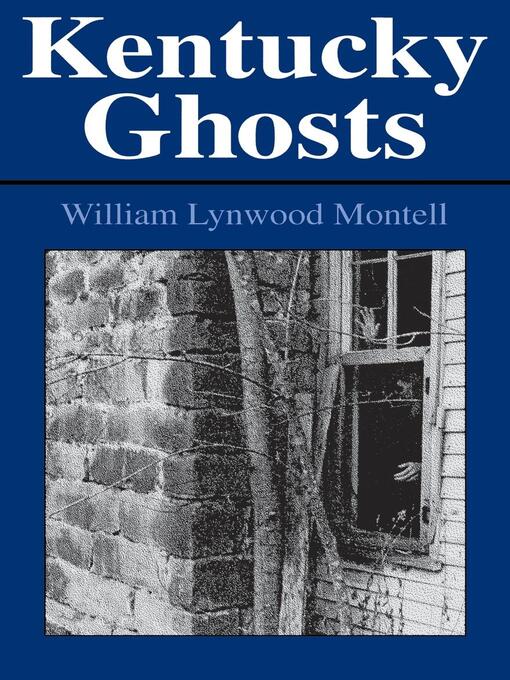Title details for Kentucky Ghosts by William Lynwood Montell - Available